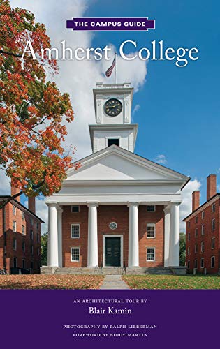 Amherst College: An Architectural Tour (The Campus Guides) Amherst College: An Architectural Tour (The Campus Guides)