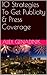 How To Get Publicity: 12 Strategies To Get Press Coverage: How to get publicity and media coverage for your business