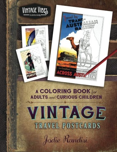 Vintage Travel Postcards Coloring Book: For Adults and Curious Children (Vintage Vibes) (Volume 1) by Jodie Randisi