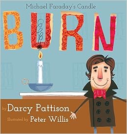 Burn: Michael Faraday's Candle, by Darcy Pattison Burn: Michael Faraday's Candle, by Darcy Pattison