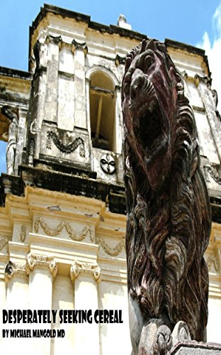 Desperately Seeking Cereal: A Travelogue (Worst Thanksgiving Book 3) by Michael Mangold