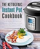 The Ketogenic Instant Pot Cookbook: Top 85 Healthy and Delicious Ketogenic Diet Recipes for Your Ins by Georgia  Owens 