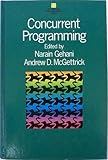 Concurrent Programming, Gehani, Narain and McGettrick, Andrew D., 0201174359