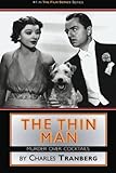 The Thin Man: Murder Over Cocktails (Film Series) by Charles Tranberg