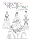 Dorothy Vivian Present: The Queens Of Selladore Coloring Book: A Universe Of Creativity (Volume 1) by Erica Chanel Cirwithen
