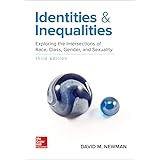 Identities and Inequalities: Exploring the Intersections of Race, Class, Gender, & Sexuality