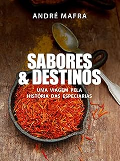 Livro Sabores & Destinos: Uma viagem pela historia das especiarias
