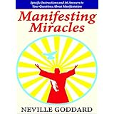 Manifesting Miracles: Specific Instructions and 36 Answers to Your Questions About Manifestation
