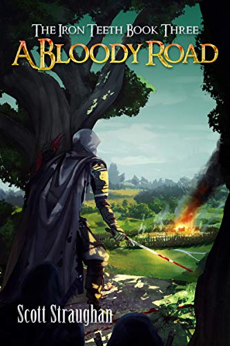A Bloody Road (The Iron Teeth Book 3) by Scott Straughan
