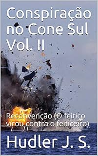 Livro Conspiração no Cone Sul Vol. II: Reconvenção (O feitiço virou contra o feiticeiro)