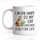 DYJYBMY I Work Hard So My Cat Can Have A Better Life Mug, Tea Mug With Funny Quote, Inspirational Birthday Gifts, Christmas Thanksgiving Gifts for Cat Lovers Moms Dads Coworkers Bosses Men Women