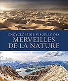 Encyclopédie visuelle des merveilles de la nature by 