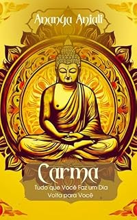 Livro Carma: Tudo que Você Faz um Dia Volta para Você - Uma Exploração Profunda das Religiões da Índia e Suas Implicações Contemporâneas