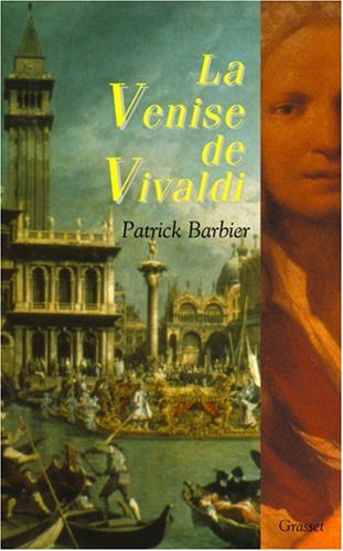 La Venise de Vivaldi: musique et fêtes baroques
