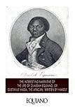 Image de The Interesting Narrative of the Life of Olaudah Equiano, or Gustavus Vassa, the African. Written by Himself