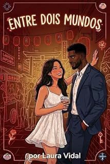 Livro ENTRE DOIS MUNDOS : Romance hot com Opostos que se Atraem, Grumpy x Sunshine e Diferença de Classes