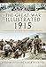 The Great War Illustrated 1915: Archive and Colour Photographs of WWI by Jack Holroyd, William Langford