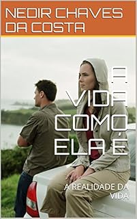 Livro A VIDA COMO ELA É hoje: A REALIDADE DA VIDA