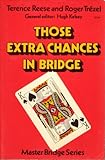 Those Extra Chances in Bridge (Master Bridge Series) by 