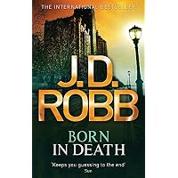 Born In Death: 23 [Nov 01, 2012] Robb, J. D.