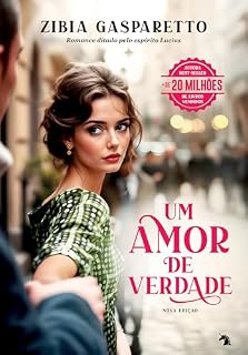 Livro Um amor de verdade (nova edição): Autora best-seller com mais de 20 milhões de livros vendidos