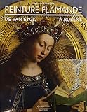 Peinture flamande : De Van Eyck à Rubens by 