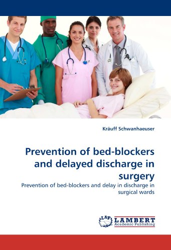 Prevention of bed-blockers and delayed discharge in surgery: Prevention of bed-blockers and delay in discharge in surgical wards