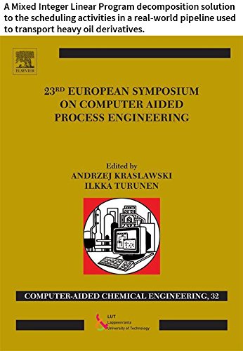 23 European Symposium on Computer Aided Process Engineering: A Mixed Integer Linear Program decomposition solution to the scheduling activities in a real-world ... (Computer Aided Chemical Engineering)