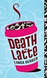 Death by Latte (The Death by ... Mysteries)