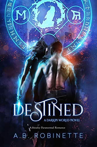 Destined: Darkin World Novel (Book 1) by A.B. Robinette
