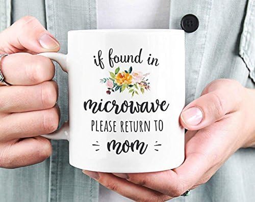 Mothers Day Mug, If Found in Microwave Please Return to Mom Mug, Coffee Mug, Unique Gift Ideas for Mom, Mother's Day Gift, Gift for Mom
