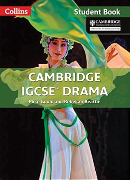 Cambridge Igcse Drama Student Book Collins Cambridge Igcse Gould Mike Beattie Rebekah 9780008124670 Amazon Com Books