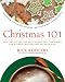 Christmas 101: Celebrate the Holiday Season from Christmas to New Year's (Holidays 101) by Rick Rodgers