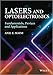 Lasers and Optoelectronics: Fundamentals, Devices and Applications