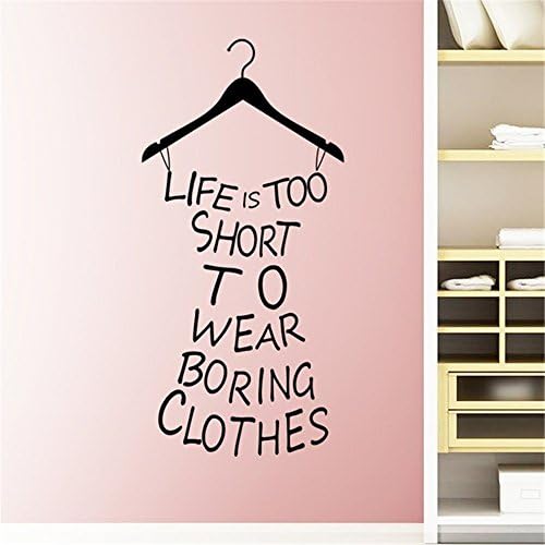 fdfzz decals stickers wall Proverb Life Is Too Short To Wear Boring Clothes Decor Saying For Girl'S Bedroom Fitting Room Store quotes art decor