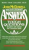 Answers to Tough Questions Skeptics Ask About the Christian Faith by 