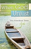 When God Seems Unjust pamphlet by Joni Eareckson Tada by 