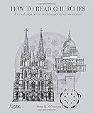 How to Read Churches: A Crash Course in Ecclesiastical Architecture