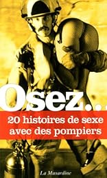 Osez 20 histoires de sexe avec des pompiers
