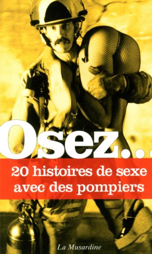 Osez 20 histoires de sexe avec des pompiers