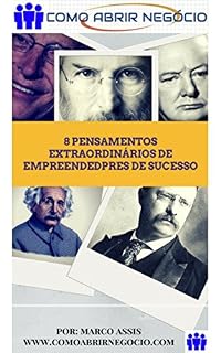 Livro 8 Pensamentos Extraordinários de Empreendedores de Sucesso : Aprenda Como Emprender Com Os Mestres.