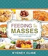 Feeding the Masses: Meal Planning for Events, Large Groups, Ward Parties and More