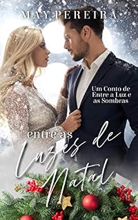 Livro Entre as Luzes de Natal: Um Conto de Entre a Luz e as Sombras