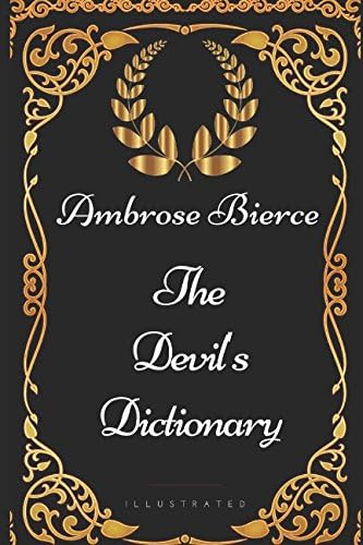 The Devil's Dictionary: Bierce, Ambrose, Steadman, Ralph