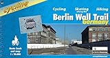 Berlin Wall Trail - Cycling Guide: A Route for Cyclists, Hikers and Skaters Along the Path of the Former Berlin Wall (Cycline) by 