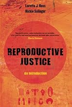 Reproductive Justice: An Introduction (Reproductive Justice: A New Vision for the 21st Century)