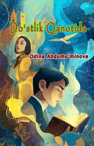 Do'stlik Qanotida: (On the Wings of Friendship, World of Fairy Tales) (Uzbek Ed…