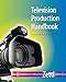 Television Production Handbook (Wadsworth Series in Broadcast and Production) by 