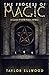 The Process of Magic: A Guide to How Magic Works by Taylor Ellwood