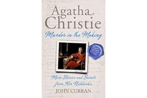 Agatha Christie: Murder in the Making: More Stories and Secrets from Her Notebooks